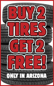 Buy 2 Tires Get 2 Free in Glendale AZ only